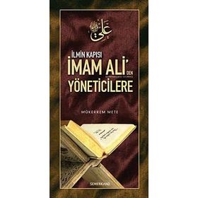 İmam Ali'den Yöneticilere : İlmin Kapısı - Mükerrem Mete