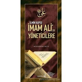 İmam Ali'den Yöneticilere : İlmin Kapısı - Mükerrem Mete