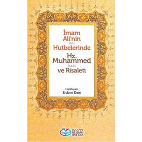İMAM ALI'NIN (AS) HUTBELERINDE HZ. MUHAMMED (SAA) VE RISALETI - ERDEM EREN
