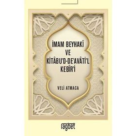 İmam Beyhaki ve Kitabud Deavatil Kebiri - Rağbet Yayınları