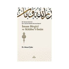 İmam Birgivi ve Kitabul-İman - Mesut Çakır - Ravza Yayınları