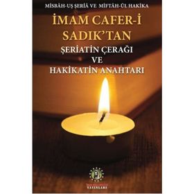 İmam Cafer-i Sadık'tan Şeriatin Çerağı Ve Hakikatin Anahtarı - İmam Cafer-i Sadık