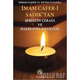 İmam Cafer-i Sadık'tan Şeriatin Çerağı Ve Hakikatin Anahtarı - İmam Cafer-i Sadık