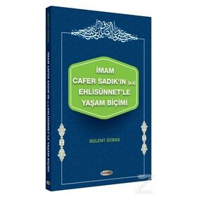 İmam Cafer Sadık'ın Ehlisünnet'le Yaşam Biçimi - Bülent Özbaş