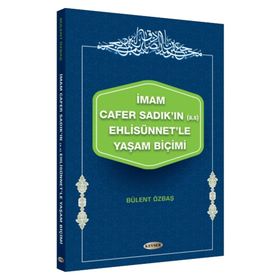 İmam Cafer Sadık'ın Ehlisünnet'le Yaşam Biçimi - Bülent Özbaş