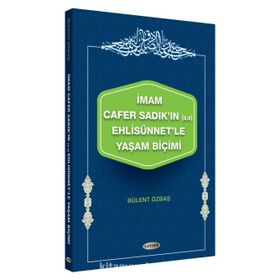 İmam Cafer Sadık'ın Ehlisünnet'le Yaşam Biçimi - Bülent Özbaş