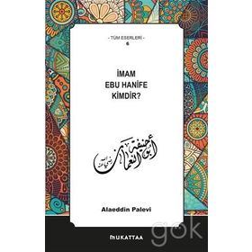 İmam Ebu Hanife Kimdir? - Alaaddin Palevi