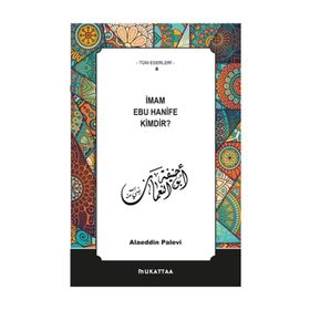 İmam Ebu Hanife Kimdir? - Alaaddin Palevi