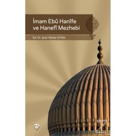 İmam Ebu Hanife Ve Hanefi Mezhebi - Ahmet Özel