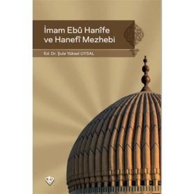 İmam Ebu Hanife Ve Hanefi Mezhebi - Ahmet Özel