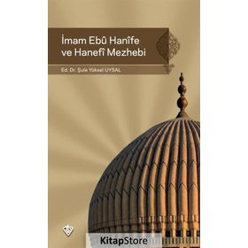 İmam Ebu Hanife Ve Hanefi Mezhebi - Ahmet Özel
