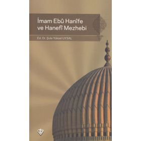 İmam Ebu Hanife Ve Hanefi Mezhebi - Ahmet Özel