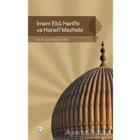 İmam Ebu Hanife ve Hanefi Mezhebi - Şule Yüksel Uysal