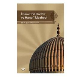 İmam Ebu Hanife ve Hanefi Mezhebi - Şule Yüksel Uysal