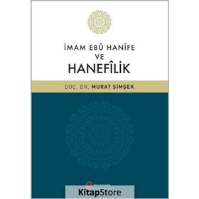 İmam Ebu Hanife ve Hanefilik / Dr. Murat Şimşek