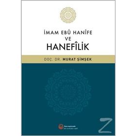 İmam Ebu Hanife ve Hanefilik / Dr. Murat Şimşek