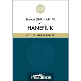 İmam Ebu Hanife ve Hanefilik / Dr. Murat Şimşek