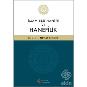 İmam Ebu Hanife ve Hanefilik / Dr. Murat Şimşek