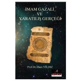 İmam Gazali ve Yaratılış Gerçeği - İlhan Yıldız