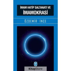 İmam Hatip Saltanatı ve İmamokrasi - Özdemir İnce