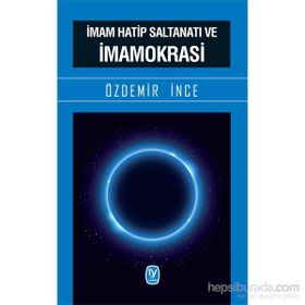 İmam Hatip Saltanatı ve İmamokrasi - Özdemir İnce