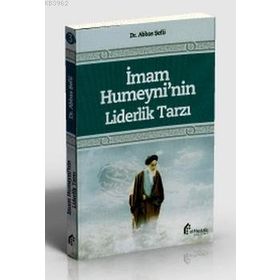 İmam Humeyni’nin Liderlik Tarzı - Abbas Şefii