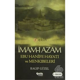 İMAM- I AZAM EBU HANIFE HAYATI VE MENKIBELERİ - RAGIP GÜZEL