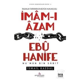 İmam-ı Azam Ebu Hanife - İsmail Kazdal