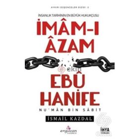 İmam-ı Azam Ebu Hanife - İsmail Kazdal