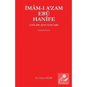 İmam-ı Azam Ebu Hanife - İsmail Kazdal