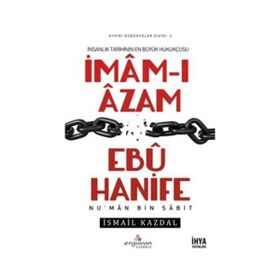 İmam-ı Azam Ebu Hanife - İsmail Kazdal
