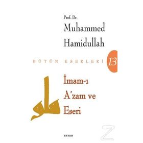 İMAM-I AZAM VE ESERI - MUHAMMED HAMIDULLAH