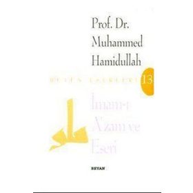 İMAM-I AZAM VE ESERI - MUHAMMED HAMIDULLAH