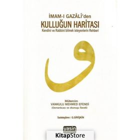 İmam-ı Gazali’den Kulluğun Haritası - imami gazali