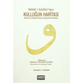 İmam-ı Gazali’den Kulluğun Haritası - imami gazali