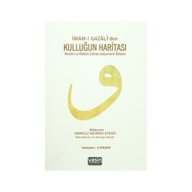 İmam-ı Gazali’den Kulluğun Haritası - imami gazali