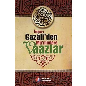 İmam-ı Gazali’den Mü’minlere Vaazlar - imami gazali