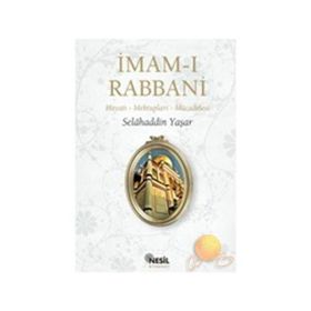 İMAM-I RABBANI HAYATI - MEKTUPLARI - MÜCADELESİ - SELAHADDIN YAŞAR