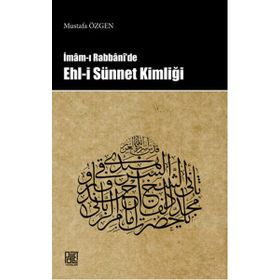 İmam-ı Rabbani’de Ehl-i Sünnet Kimliği - Mustafa Özgen