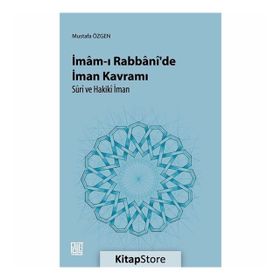 İmam-ı Rabbani'de İman Kavramı-Suri ve Hakiki İman - Mustafa Özgen