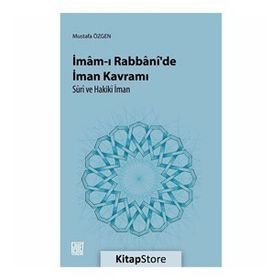 İmam-ı Rabbani'de İman Kavramı-Suri ve Hakiki İman - Mustafa Özgen