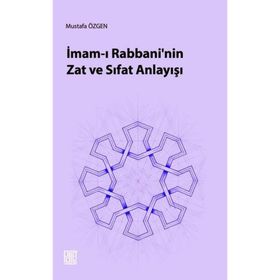 İmam-ı Rabbani'nin Zat ve Sıfat Anlayışı Mustafa Özgen