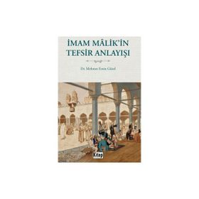 İmam Malik'in Tefsir Anlayışı - Dr. Mehmet Emin Güzel
