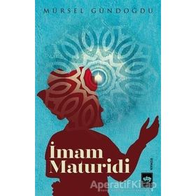 İMAM MATURIDI VE MATURIDILIK - SÖNMEZ KUTLU