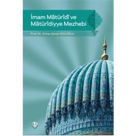 İmam Maturidi Ve Maturidiyye Mezhebi - Orhan Ş. Koloğlu