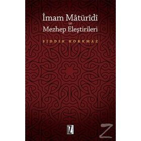 İmam Matüridi ve Mezhep Eleştirileri - Sıddık Korkmaz