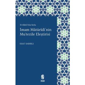 İmam Maturidi'nin Mu'tezile Eleştirisi - İnsan Yayınları