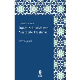 İmam Maturidi'nin Mu'tezile Eleştirisi - İnsan Yayınları