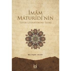 Imam Maturidi'nin Tefsir Literatürüne Tesiri Melikşah Sezen Kök