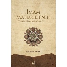 Imam Maturidi'nin Tefsir Literatürüne Tesiri Melikşah Sezen Kök
